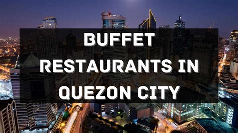 buffet restaurants quezon city|11 Most Loved Buffet Restaurants in Quezon City .